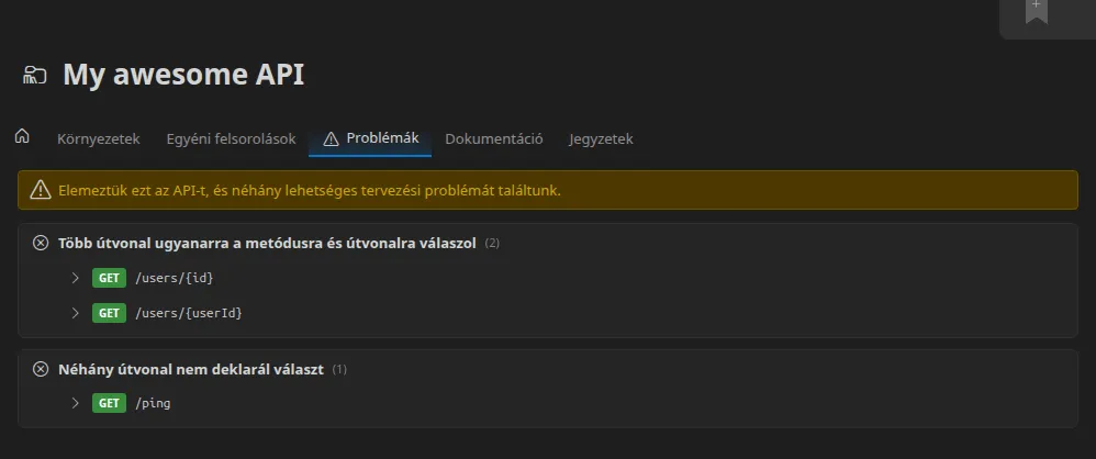 Egy importált API változómappájának „Problémák“ lapja: egy figyelmeztetés, majd a típus szerint csoportosított problémák — „Több útvonal ugyanarra a metódusra és elérési útra válaszol“, „Egyes útvonalak nem deklarálnak választ“, „Egyes útvonalak olyan elérési úton helyezkednek el, amelyet a tervezőszerver fenntart“ — mindegyik felsorolja a pontosan érintett útvonalakat, egy kibontva, hogy megmutassa az adott útvonal dokumentációját