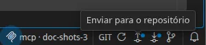 A célula GIT da barra de estado: Atualizar, Enviar e Obter, com uma marca em cada um destes dois últimos, e depois Histórico. A dica de contexto “Enviar para o repositório” está aberta.