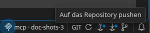 Die GIT-Zelle der Statusleiste: Aktualisieren, Pushen und Pullen, wobei die beiden letzteren jeweils ein Badge tragen, dann Verlauf. Die Kurzinfo „Auf das Repository pushen“ ist geöffnet.