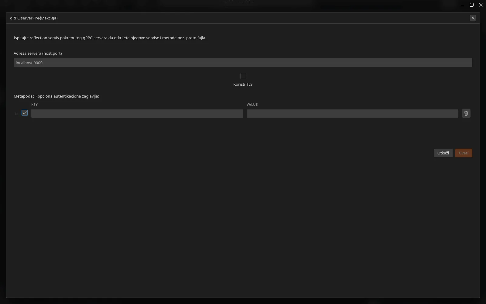 Modalni prozor „gRPC server (refleksija)”: polje za adresu host, opcija Koristi TLS i tabela opcionih metapodataka autentifikacije