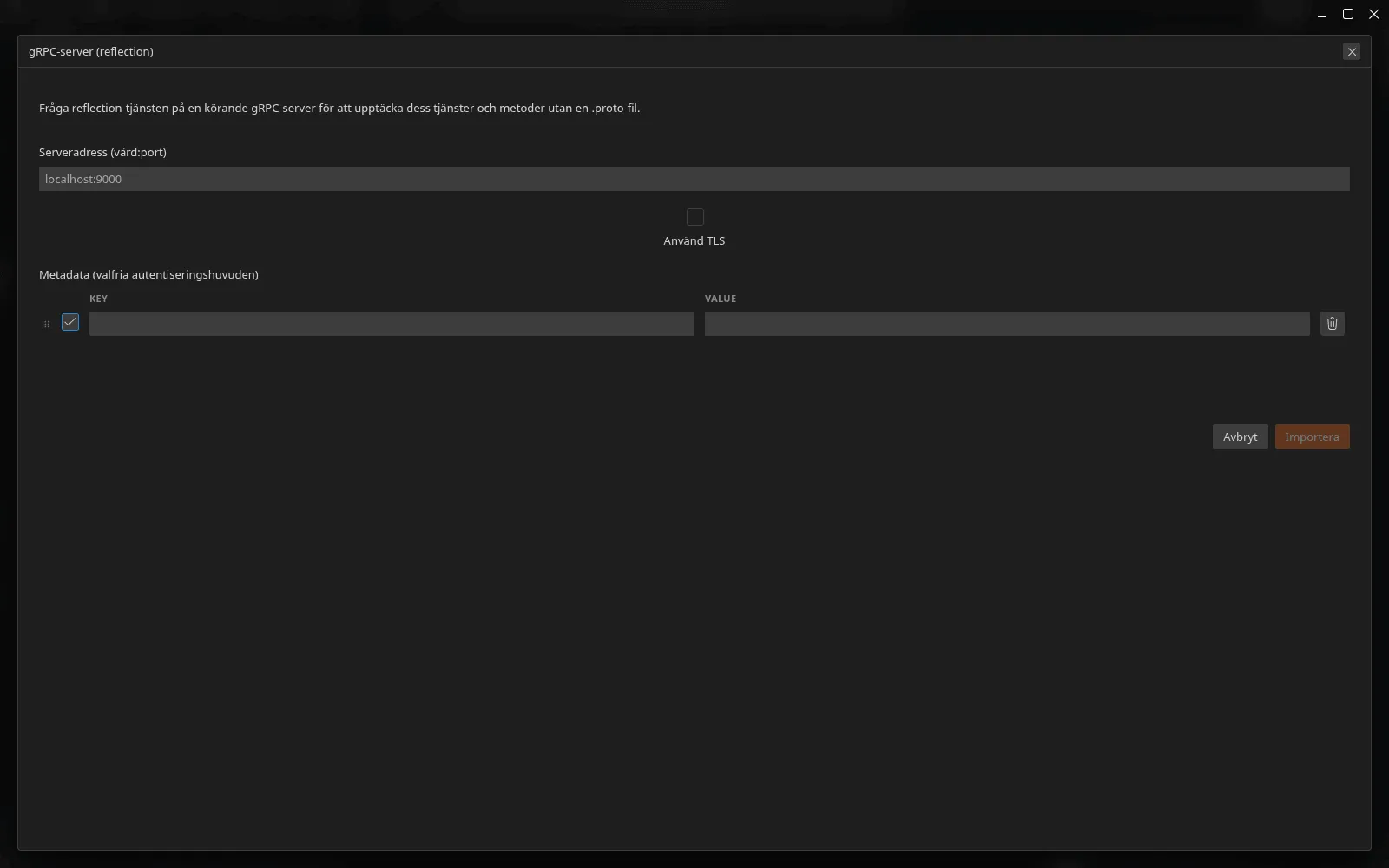 Dialogen ”gRPC-server (reflektion)”: adressfältet host, alternativet Använd TLS och tabellen med valfria autentiseringsmetadata