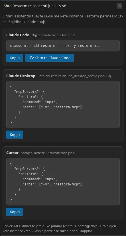 Dialogu «Shto Restorm te asistenti juaj i IA-së»: tri seksione të stivosura — Claude Code, Claude Desktop dhe Cursor — secili me rreshtin për ta kopjuar; seksioni Claude Code ofron gjithashtu një buton ekzekutimi me një klikim