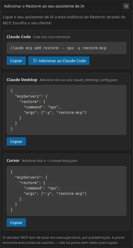 A caixa de diálogo “Adicionar o Restorm ao seu assistente de IA”: três secções empilhadas — Claude Code, Claude Desktop e Cursor — cada uma com a linha a copiar; a secção do Claude Code oferece ainda um botão para a executar com um só clique
