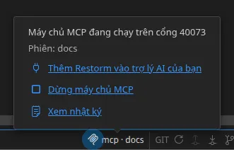 Chỉ báo MCP trên thanh trạng thái và cửa sổ bật lên của nó: cổng lắng nghe của máy chủ, tên phiên đang kết nối, và các hành động “Dừng máy chủ MCP” và “Xem nhật ký”