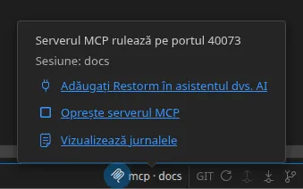 Indicatorul MCP din bara de stare și popoverul său: portul de ascultare al serverului, numele sesiunii conectate și acțiunile „Oprește serverul MCP” și „Vizualizează jurnalele”