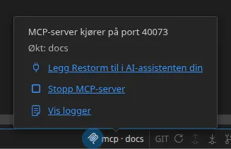 MCP-indikatoren i statuslinjen og popoveren dens: porten serveren lytter på, navnet på den tilkoblede økten, og handlingene «Stopp MCP-server» og «Vis logger»